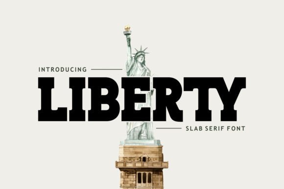 Introducing “LIBERTY”: A Bold Slab Serif Font Celebrating American Freedom and Patriotism