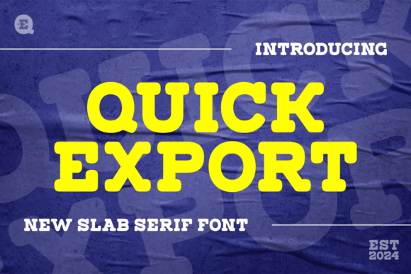 Quick Export: A Bold and Unique Slab Serif Typeface for Modern Designers