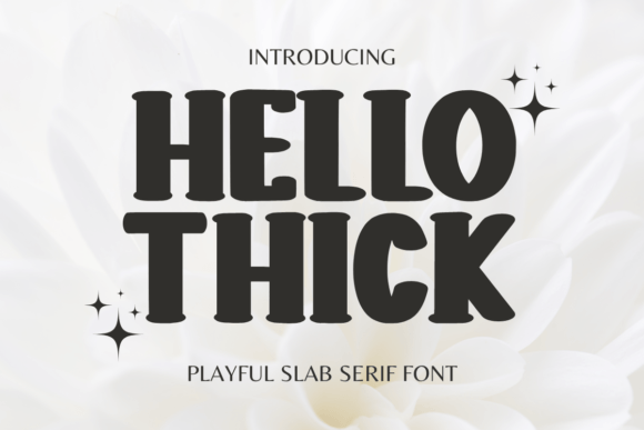 The Bold Appeal of Hello Thick: A Playful Slab Serif Font for Modern Design